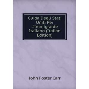  Guida Degli Stati Uniti Per LImmigrante Italiano (Italian 