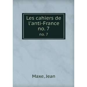  Les cahiers de lanti France. no. 7: Jean Maxe: Books