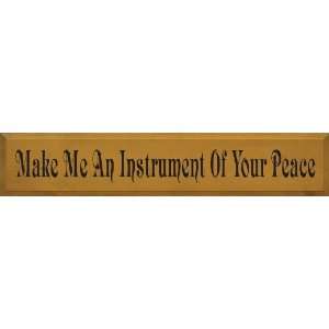  Make Me An Instrument Of Your Peace Wooden Sign