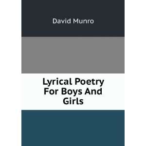  Lyrical Poetry For Boys And Girls: David Munro: Books