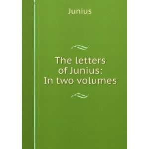 The letters of Junius In two volumes Junius Books