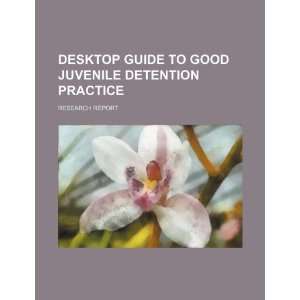  Desktop guide to good juvenile detention practice 