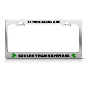 Leprechauns Are Cooler Than Vampire Irish Ireland license plate frame 