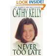 Never Too Late by Cathy Kelly ( Paperback   May 18, 2000)
