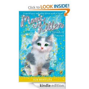 Magic Kitten: A Splash of Forever: Sue Bentley:  Kindle 