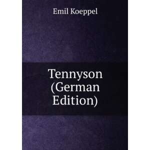    Tennyson (German Edition) (9785876681805) Emil Koeppel Books