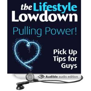  The Lifestyle Lowdown Pulling Power Pick Up Tips for Guys 
