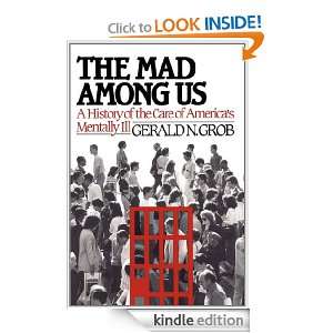 Mad Among Us Gerald N. Grob  Kindle Store