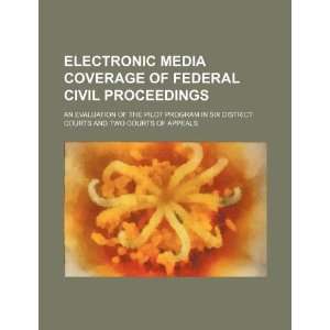  Electronic media coverage of federal civil proceedings an 