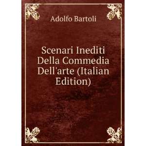 Scenari Inediti Della Commedia Dellarte (Italian Edition) Adolfo 