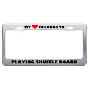 My Heart Belongs To Playing Shuffle Board Hobby Sport Metal License 