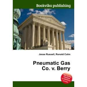    Pneumatic Gas Co. v. Berry Ronald Cohn Jesse Russell Books