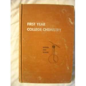   Frist Year College Chemistry John W. Barker and Paul K. Glasoe Books
