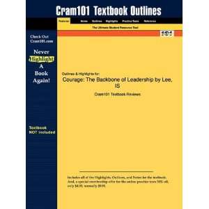  Outlines & Highlights for Courage The Backbone of Leadership 