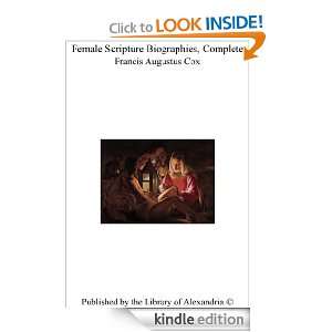 Female Scripture Biographies, Complete Francis Augustus Cox  