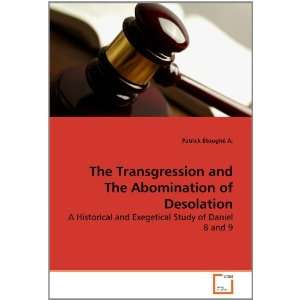  The Transgression and The Abomination of Desolation A 