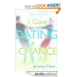 Gave Dating a Chance: A Biblical Perspective to Balance the Extremes 
