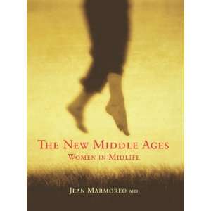  The New Middle Ages: Dr. Jean Marmoreo on Mid life Women 