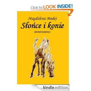 Slonce i konie (Polish Edition) Magdalena Madej  Kindle 