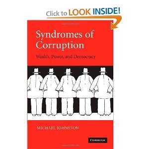  Syndromes of Corruption Wealth, Power, and Democracy 