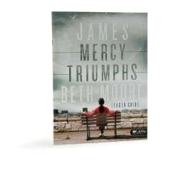 James Leader Guide: Mercy Triumphs   Beth Moore  