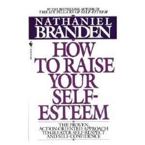   to Raise Your Self Esteem (9780553266467) Nathaniel Branden Books