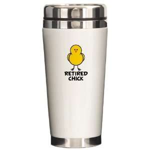 Retired Chick Retirement Ceramic Travel Mug by   