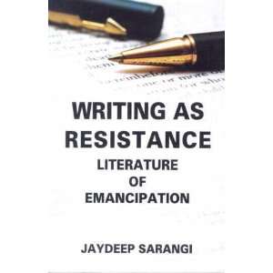  Writing as Resistance Literature of Emancipation 