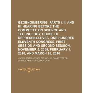  Geoengineering, parts I, II, and III hearing before the 