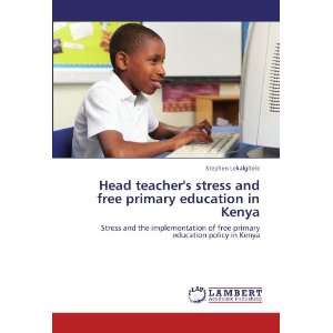com Head teachers stress and free primary education in Kenya Stress 