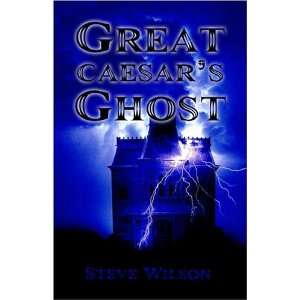 Great Caesars Ghost (9781413780567) Steve Wilson Books