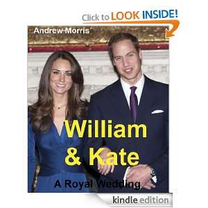 William & Kate   A Royal Wedding Andrew Morris  Kindle 