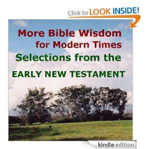 More Bible Wisdom for Modern Times Selections from the Early New 