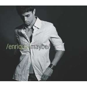  Maybe   CD1: Enrique Iglesias: Music