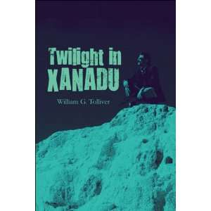    Twilight in Xanadu (9781608134113) William G. Tolliver Books