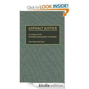 Asphalt Justice A Critique of the Criminal Justice System in America 