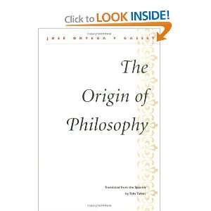    The Origin of Philosophy [Paperback] Jose Ortega Gasset Books