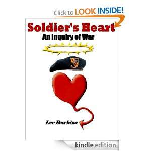 Soldiers Heart An Inspirational Memoir and Inquiry of War Lee 