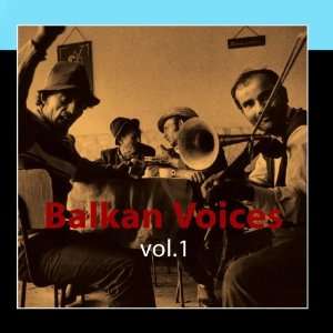  Balkan Voices Vol 1 Various Artists Music