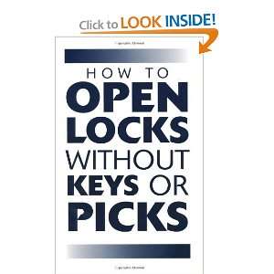   Without Keys Or Picks (Locksmithing) [Paperback] Paladin Press Books