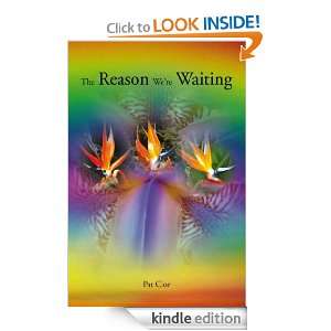 The Reason Were Waiting Pat Clor  Kindle Store