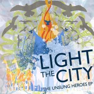  Unsung Heroes Ep Light the City Music