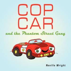  Cop Car and the Phantom Street Gang (9781452028811 