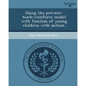  teach reinforce model with families of young children with autism 
