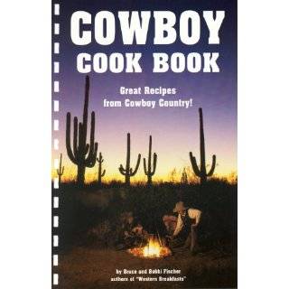 Cowboy Cook Book: Great Recipes from Cowboy Country! by Bruce Fischer 