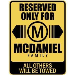   RESERVED ONLY FOR MCDANIEL FAMILY  PARKING SIGN