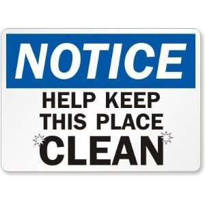   : Help Keep This Place Clean Plastic Sign, 14 x 10 Office Products