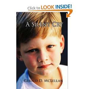 A Silent Cry (9781450208543) Gerald D. McLellan Books
