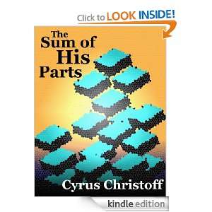 The Sum Of His Parts Cyrus Christoff  Kindle Store