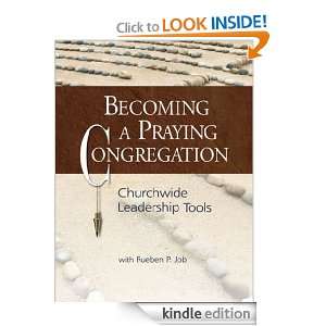 Becoming a Praying Congregation With DVD: Rueben P Job, Rueben P. Job 